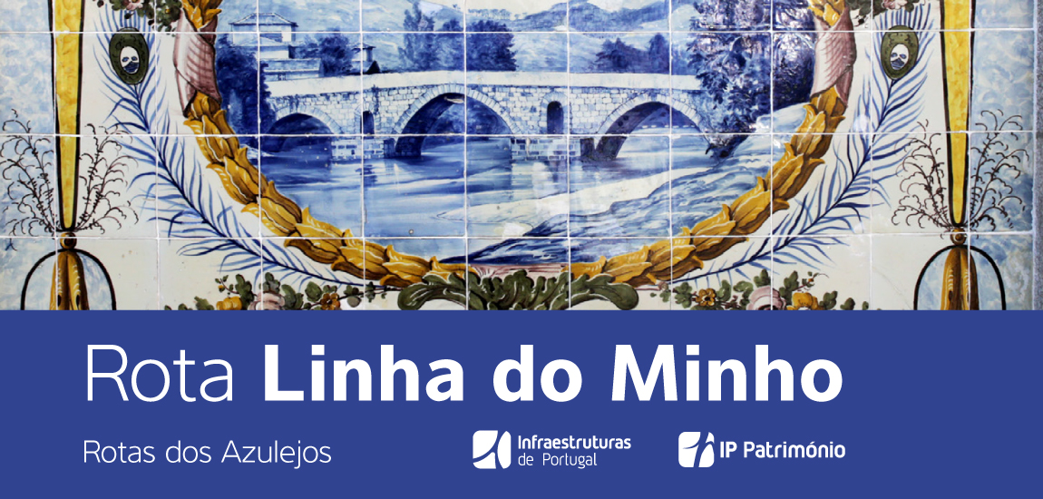 Rotas dos Azulejos – Linha do Minho e Ecopista do Minho