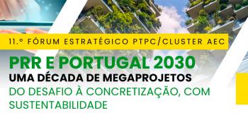 IP marca presença no 11º Fórum Estratégico da PTPC / Cluster AEC